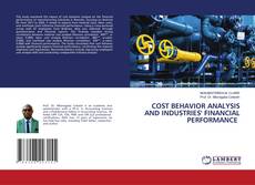 Bookcover of COST BEHAVIOR ANALYSIS AND INDUSTRIES' FINANCIAL PERFORMANCE
