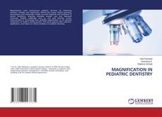 MAGNIFICATION IN PEDIATRIC DENTISTRY kitap kapağı