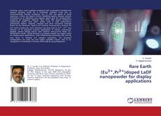 Rare Earth (Eu3+,Pr3+)doped LaOF nanopowder for display applications kitap kapağı