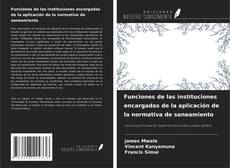 Copertina di Funciones de las instituciones encargadas de la aplicación de la normativa de saneamiento