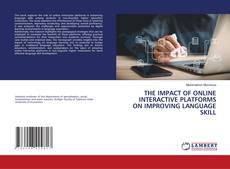 THE IMPACT OF ONLINE INTERACTIVE PLATFORMS ON IMPROVING LANGUAGE SKILL的封面