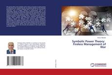 Обложка Symbolic Power Theory: Fireless Management of War