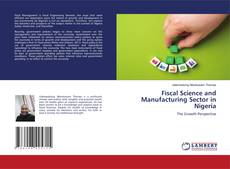 Обложка Fiscal Science and Manufacturing Sector in Nigeria