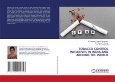 Couverture de TOBACCO CONTROL INITIATIVES IN INDIA AND AROUND THE WORLD