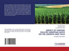 Обложка IMPACT OF VARYING POULTRY DROPPING RATES ON THE GROWTH AND YIELD