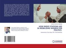 HOW RADIO STATIONS AID IN MOBILISING WOMEN FOR POLITICS的封面