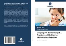 Buchcover von Umgang mit Zahnarztangst, Ängsten und Phobien bei pädiatrischen Patienten