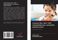 Bookcover of Leczenie lęku, lęku i fobii stomatologicznej u pacjentów pediatrycznych