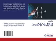 Обложка HOW TO CREATE AN AUTOMATION FRAMEWORK