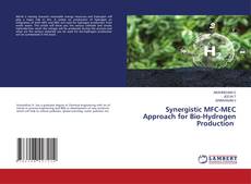 Synergistic MFC-MEC Approach for Bio-Hydrogen Production的封面