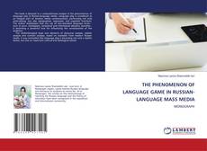 Capa do livro de THE PHENOMENON OF LANGUAGE GAME IN RUSSIAN-LANGUAGE MASS MEDIA 