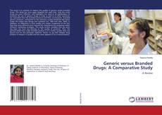 Borítókép a  Generic versus Branded Drugs: A Comparative Study - hoz