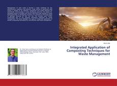Copertina di Integrated Application of Composting Techniques for Waste Management