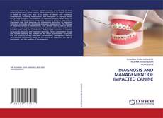 Portada del libro de DIAGNOSIS AND MANAGEMENT OF IMPACTED CANINE