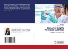 Bookcover of PEDIATRIC DENTAL WELLNESS GUIDANCE