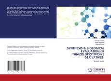 Обложка SYNTHESIS & BIOLOGICAL EVALUATION OF THIAZOLOPYRIMIDINE DERIVATIVES