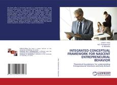 Copertina di INTEGRATED CONCEPTUAL FRAMEWORK FOR NASCENT ENTREPRENEURIAL BEHAVIOR