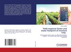 Yield response factor and water footprint of mustard crop的封面