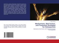 Mechanisms, Risk Factors, and Treatment Strategies for Osteoporosis的封面