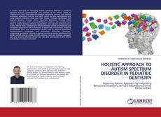 Portada del libro de HOLISTIC APPROACH TO AUTISM SPECTRUM DISORDER IN PEDIATRIC DENTISTRY
