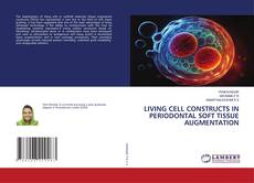 LIVING CELL CONSTRUCTS IN PERIODONTAL SOFT TISSUE AUGMENTATION的封面