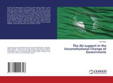 Copertina di The AU support in the Unconstitutional Change of Governments