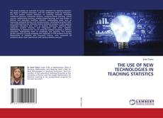 THE USE OF NEW TECHNOLOGIES IN TEACHING STATISTICS kitap kapağı