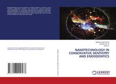 NANOTECHNOLOGY IN CONSERVATIVE DENTISTRY AND ENDODONTICS的封面