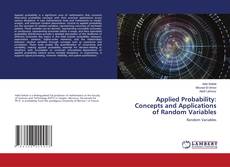 Borítókép a  Applied Probability: Concepts and Applications of Random Variables - hoz