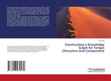 Constructing a Knowledge Graph for Tangut Characters and Components的封面