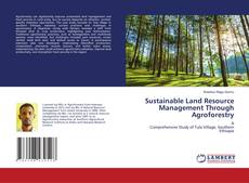Обложка Sustainable Land Resource Management Through Agroforestry