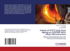 Impact of 475°C Long-Term Ageing on CUSTOM 465® Alloy's Microstructure的封面