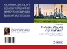 Portada del libro de Implications of Growing industrial belts and degradation of soil