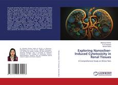 Copertina di Exploring Nanosilver-Induced Cytotoxicity in Renal Tissues