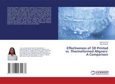 Обложка Effectiveness of 3D Printed vs. Thermoformed Aligners: A Comparison