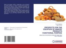 Portada del libro de PROSPECTS FOR THE CREATION OF BAKERY PRODUCTS FUNCTIONAL PURPOSE