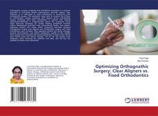 Обложка Optimizing Orthognathic Surgery: Clear Aligners vs. Fixed Orthodontics