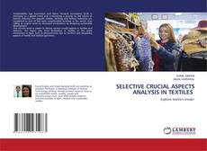 Bookcover of SELECTIVE CRUCIAL ASPECTS ANALYSIS IN TEXTILES