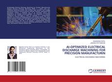 Copertina di AI-OPTIMIZED ELECTRICAL DISCHARGE MACHINING FOR PRECISION MANUFACTURIN