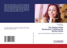 The Digital Smile Revolution: Crafting the Perfect Smile的封面
