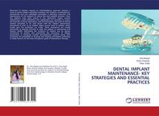 DENTAL IMPLANT MAINTENANCE- KEY STRATEGIES AND ESSENTIAL PRACTICES的封面