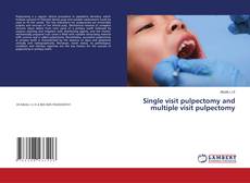 Couverture de Single visit pulpectomy and multiple visit pulpectomy