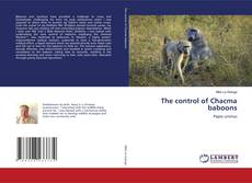 Copertina di The control of Chacma baboons