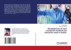 Copertina di Development of new analytical methods for toxicants used in textile