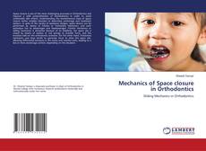 Copertina di Mechanics of Space closure in Orthodontics