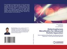 Обложка Dielectrophoresis Microfluidics for Advanced Particle Separation