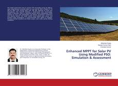 Enhanced MPPT for Solar PV Using Modified PSO: Simulation & Assessment kitap kapağı