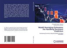 Portada del libro de Model Averaging Estimators For Handling Persistent Predictors