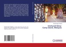 Borítókép a  Unshared Glory: Carey Island, Malaysia - hoz