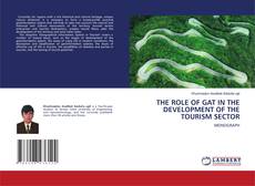 Copertina di THE ROLE OF GAT IN THE DEVELOPMENT OF THE TOURISM SECTOR